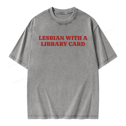 Pagewings Lesbian With A Library Card Unisex Washed T-shirt
