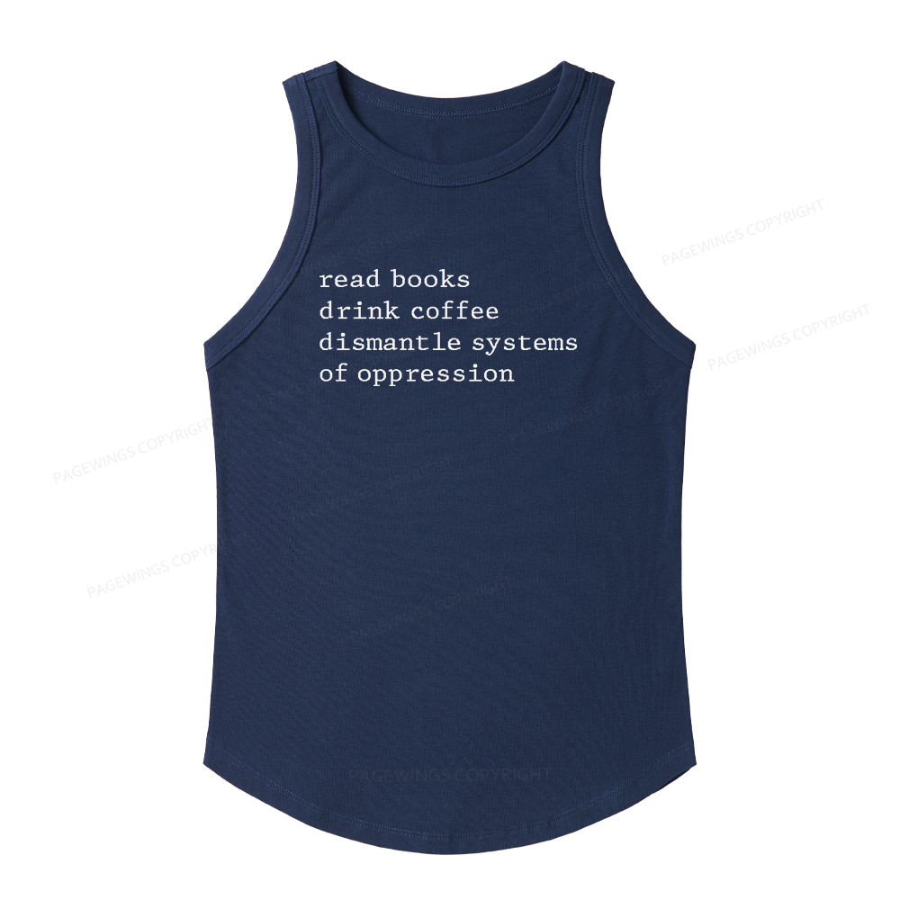 Pagewings Slim Fit Read Books Drink Coffee Dismantle Systems of Oppression Women's Fitted Tank Top