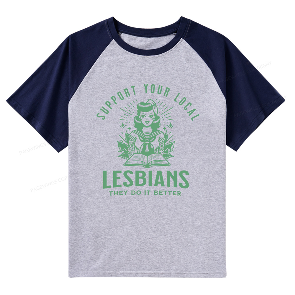 Pagewings Support Your Local Lesbians Raglan T-shirt