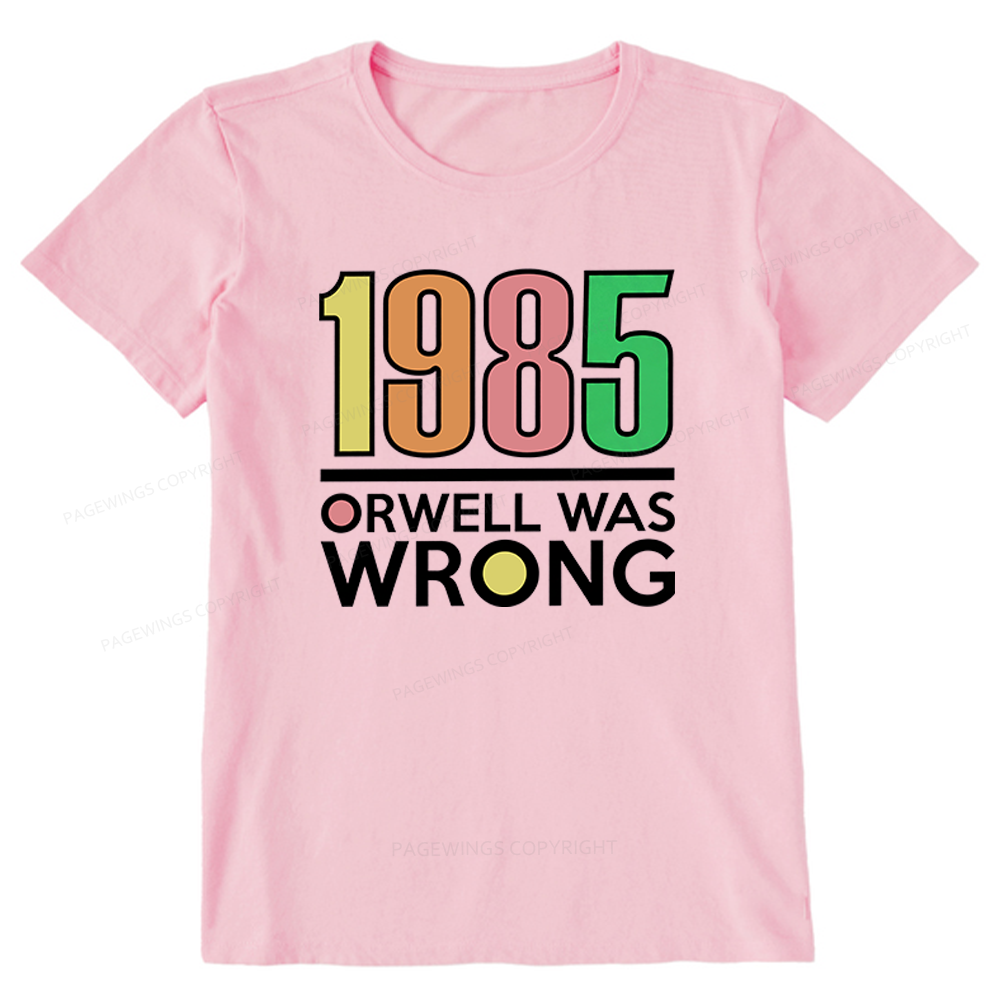 Pagewings Orwell Was Wrong Unisex Classic T-shirt