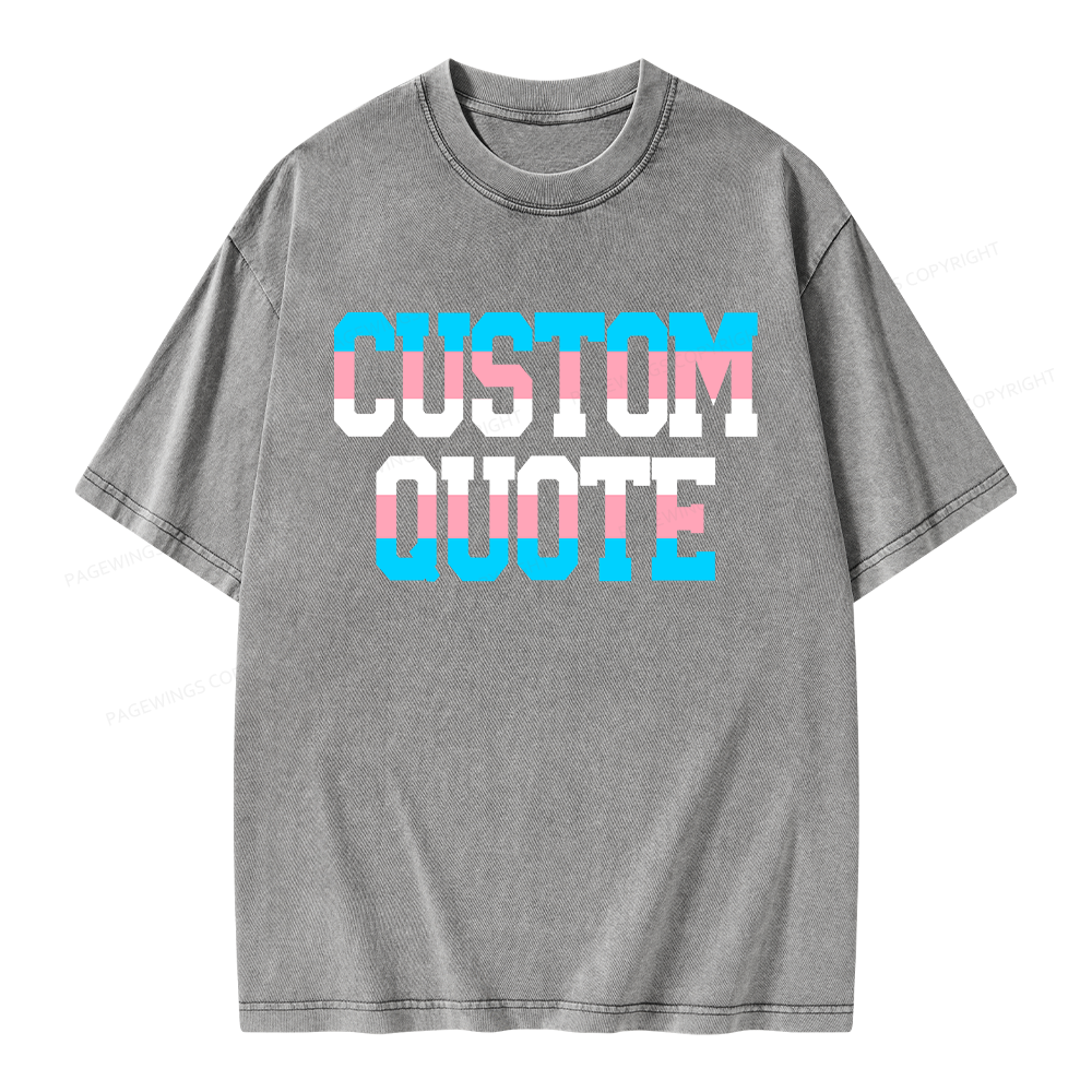 Pagewings Personalized LGBTQ Quote Unisex Washed T-shirt
