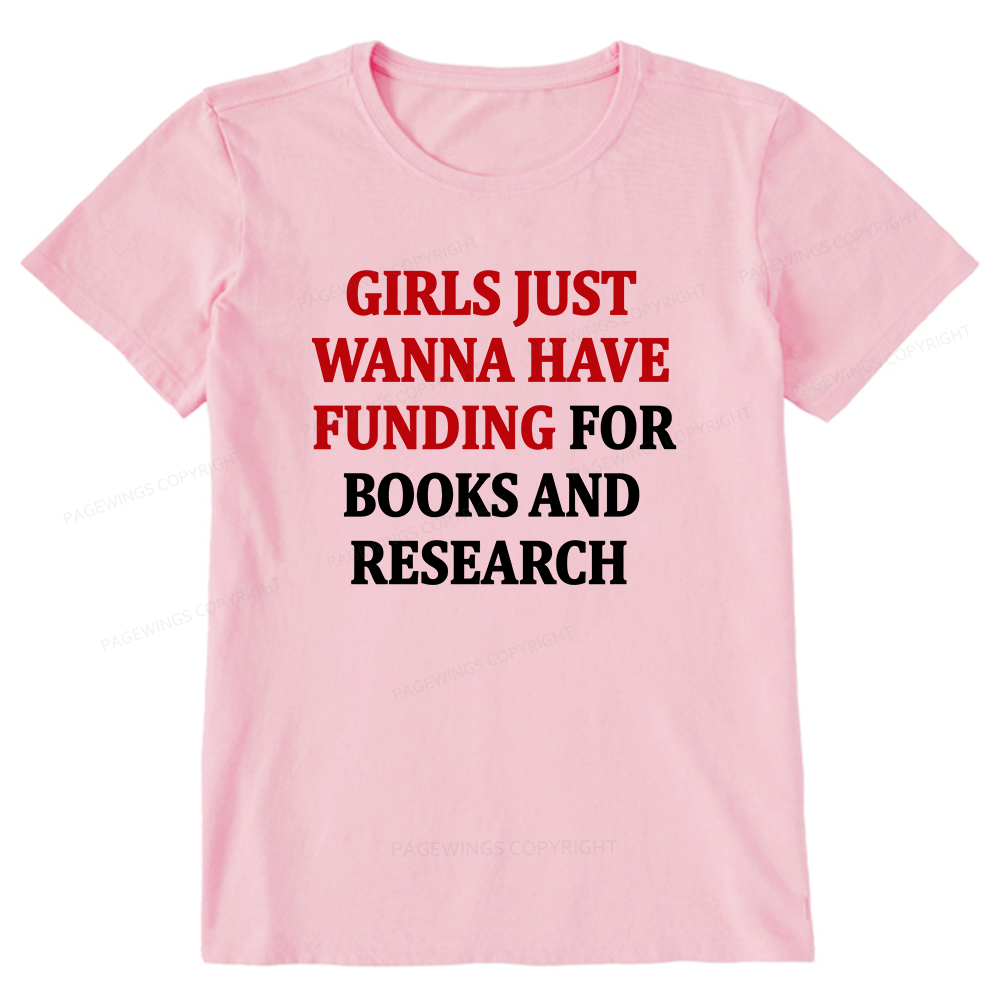 Pagewings Girls Just Wanna Have Funding For Scientific Research Unisex Classic T-shirt