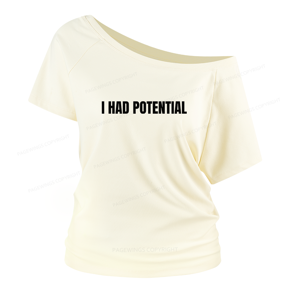 Pagewings I Had Potential Women Off Shoulder T-shirts