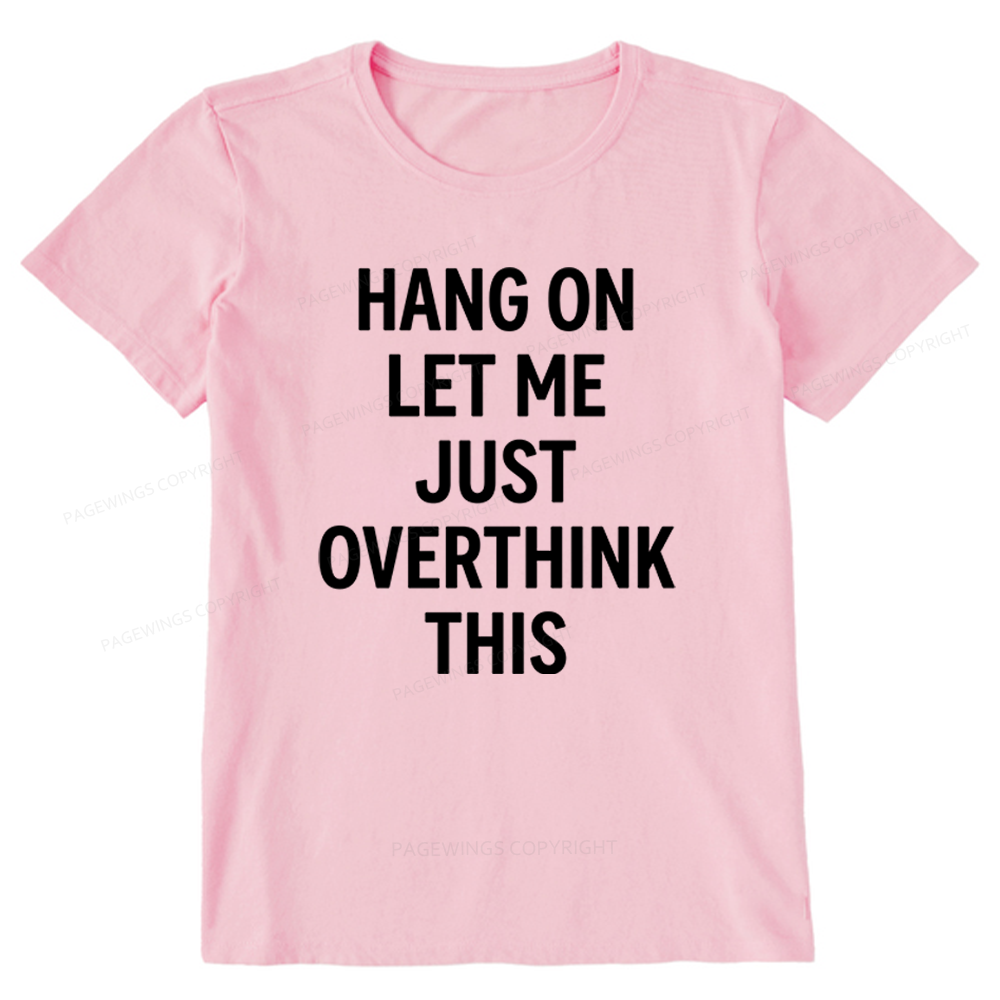 Pagewings Hang On Let Me Overthink This Unisex Classic T-shirt