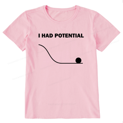 Pagewings I Had Potential Unisex Classic T-shirt