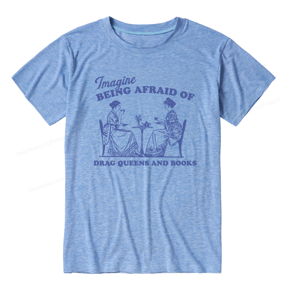 Pagewings Soft Imagine Being Afraid Of Drag Queens And Books Unisex Heather T-Shirt