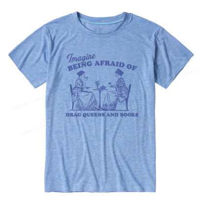 Pagewings Soft Imagine Being Afraid Of Drag Queens And Books Unisex Heather T-Shirt