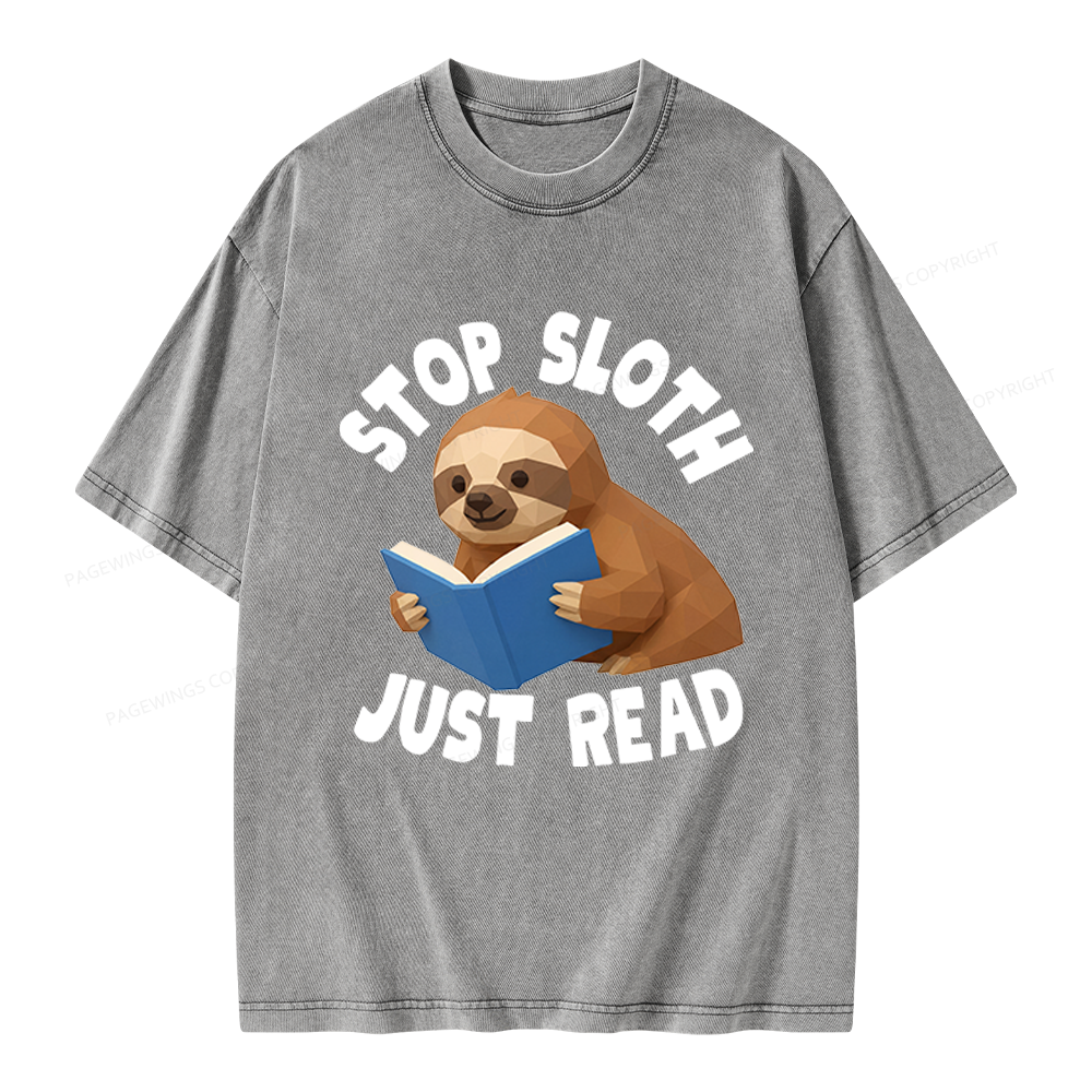 Pagewings Stop Sloth Just Read Unisex Washed T-shirt