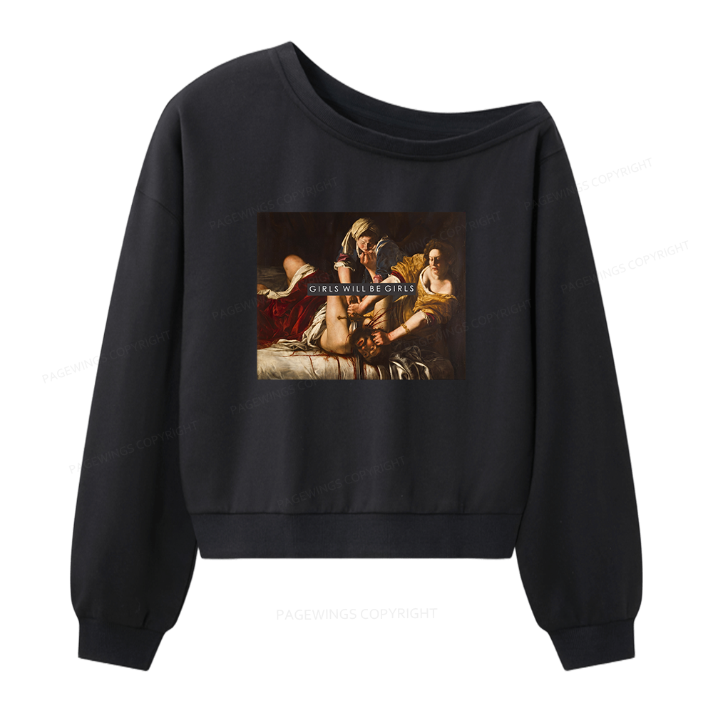 Pagewings Girls Will Be Girls Women Off Shoulder Sweatshirt