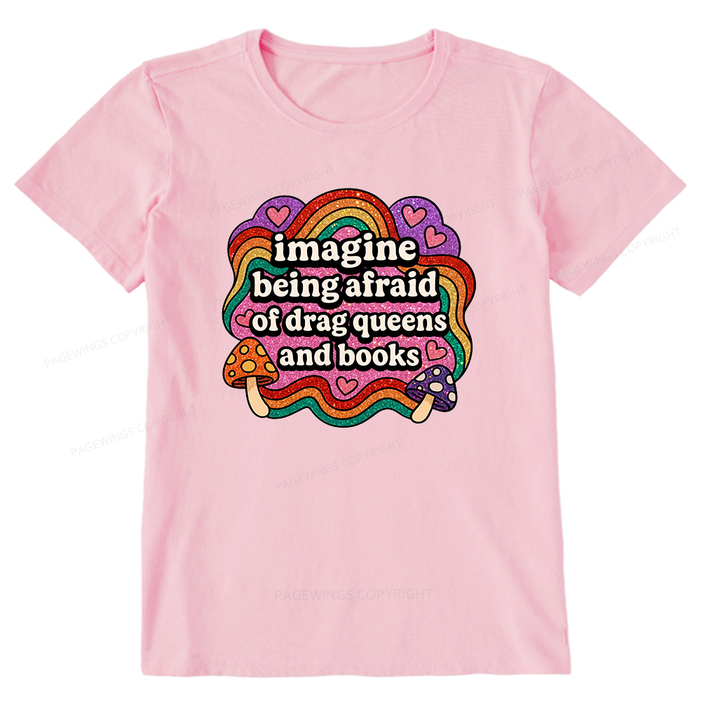 Pagewings Imagine Being Afraid Of Drag Queens And Books Unisex Classic T-shirt