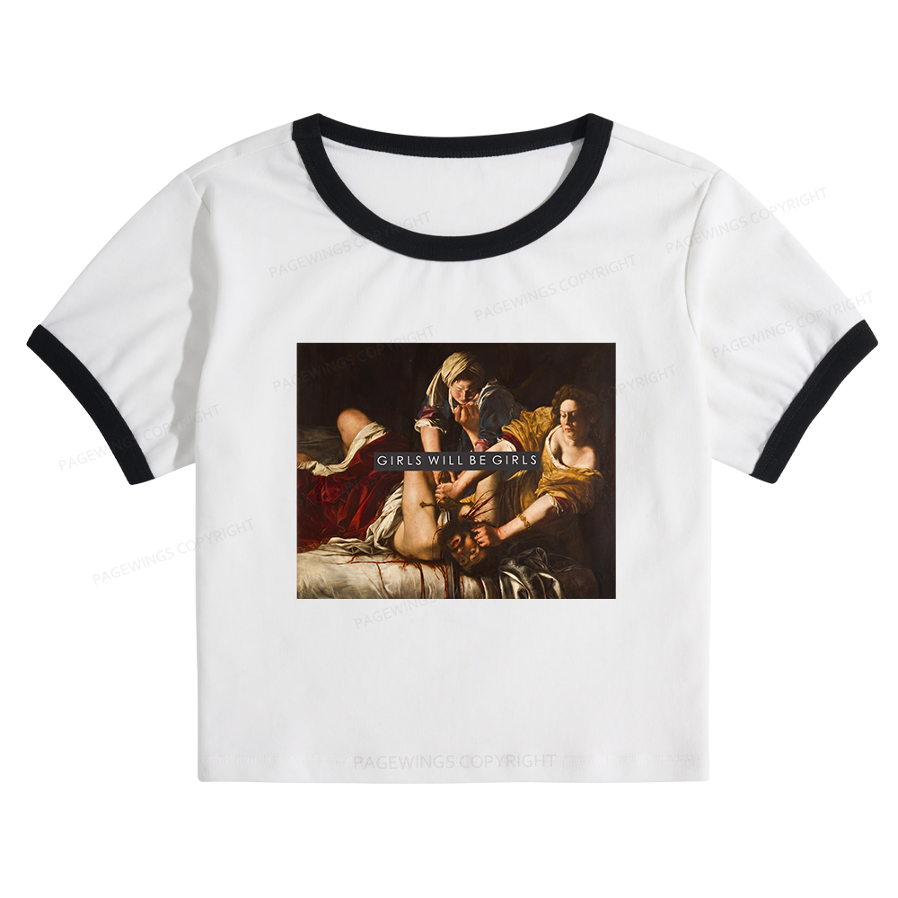 Pagewings Girls Will Be Girls  Baby Tee Cropped Ringer T-Shirt