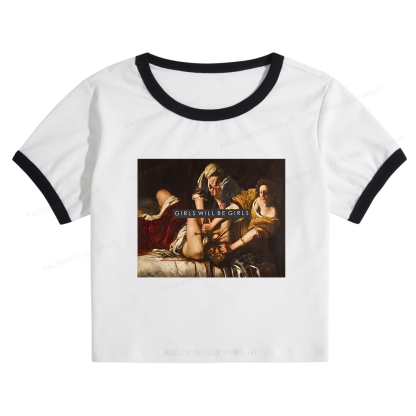 Pagewings Girls Will Be Girls  Baby Tee Cropped Ringer T-Shirt