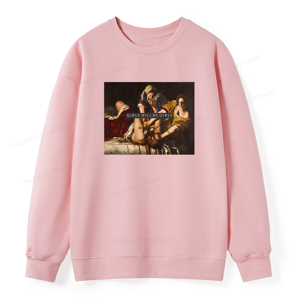 Pagewings Girls Will Be Girls Unisex Classic Sweatshirt