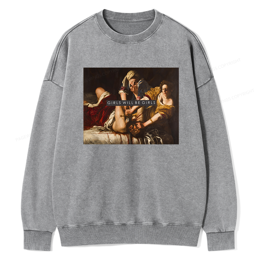Pagewings Girls Will Be Girls Unisex Washed Sweatshirt
