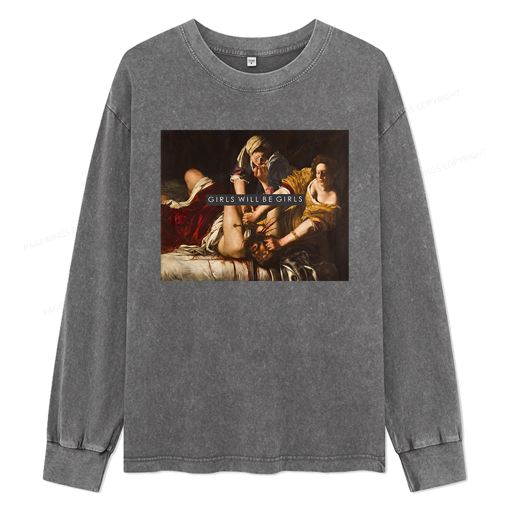 Pagewings Girls Will Be Girls Unisex Washed Long Sleeve T-shirt