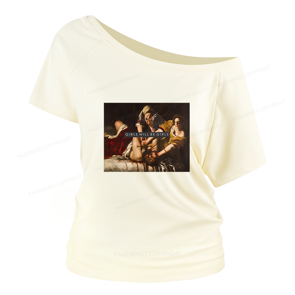 Pagewings Girls Will Be Girls Women Off Shoulder T-shirts