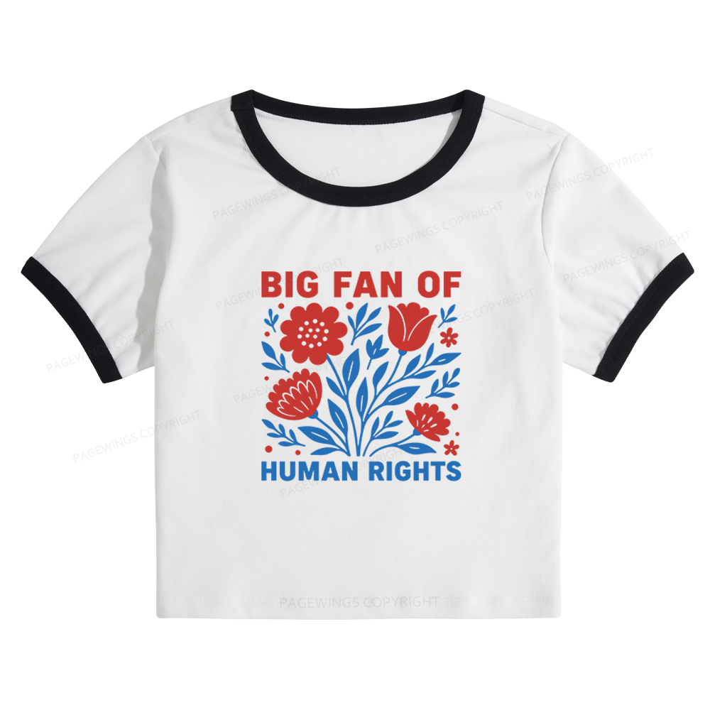 Pagewings Big Fan Of Human Rights Baby Tee Cropped Ringer T-Shirt