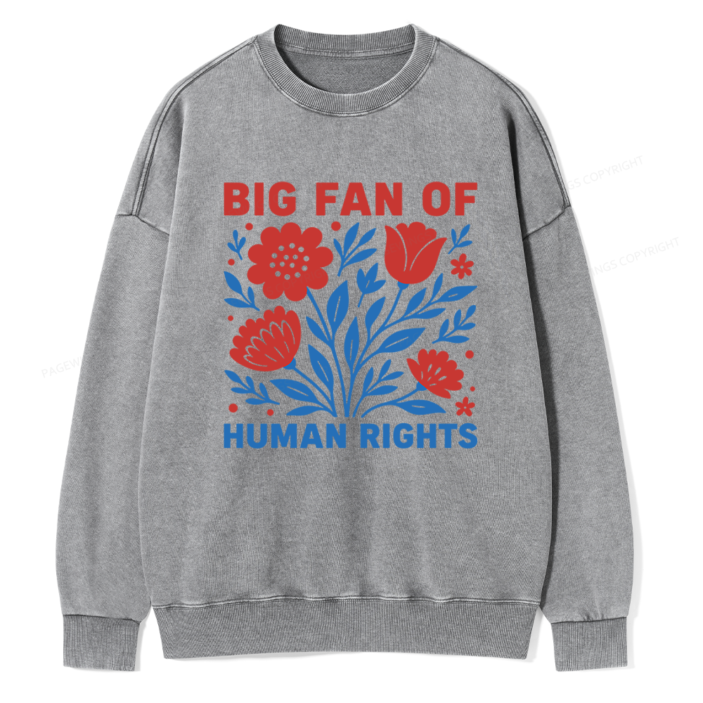 Pagewings Big Fan Of Human Rights Unisex Washed Sweatshirt
