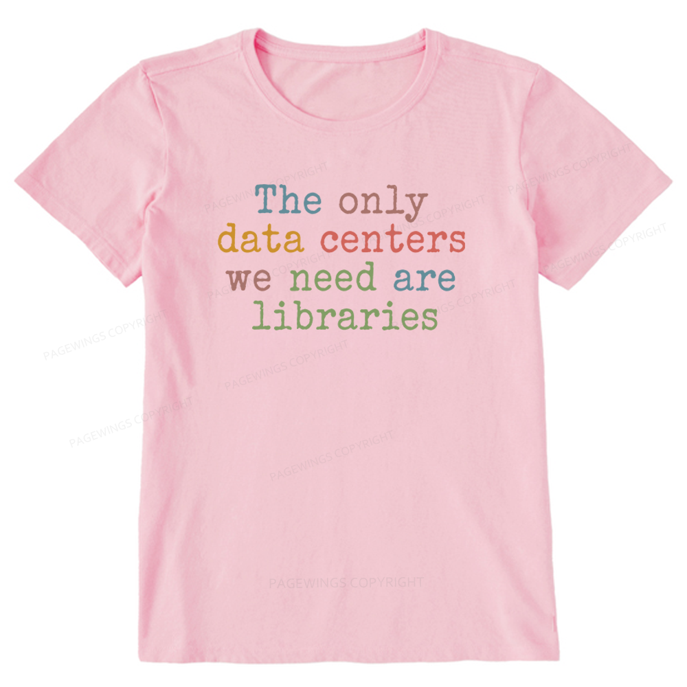 Pagewings The Only Data Centers We Need Are Libraries Unisex Classic T-shirt