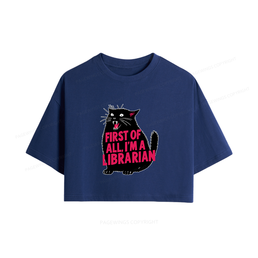 Pagewings First of All I'm A Librarian Women Crop Tops