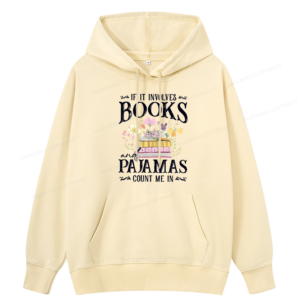 Pagewings If It Involves Books And Pajamas Count Me In Unisex Classic Hoodie