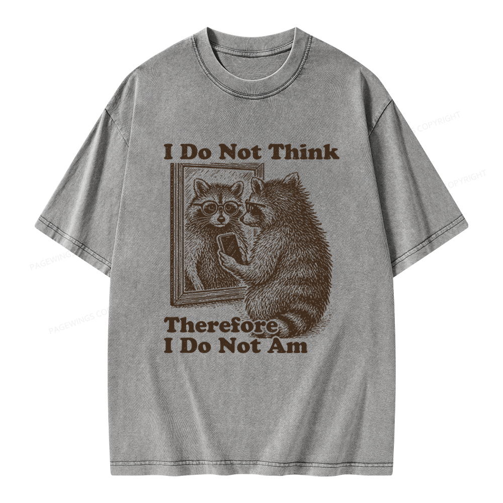 Pagewings I Do Not Think Therefore I Do Not Am Unisex Washed T-shirt