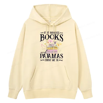 Pagewings If It Involves Books And Pajamas Count Me In Unisex Classic Hoodie