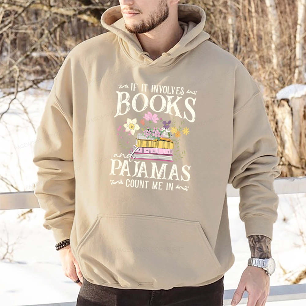 Pagewings If It Involves Books And Pajamas Count Me In Unisex Classic Hoodie