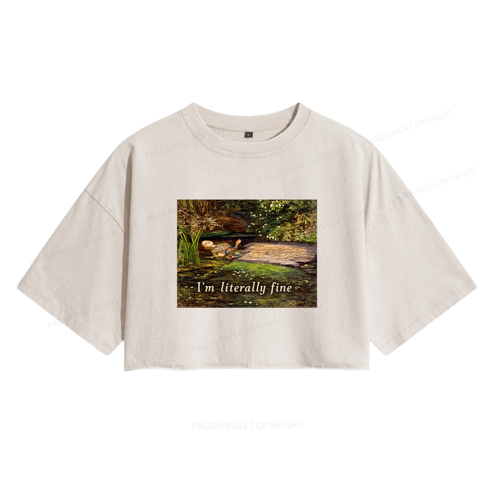 Pagewings I'm Literally Fine Women's Washed Cropped T-shirt