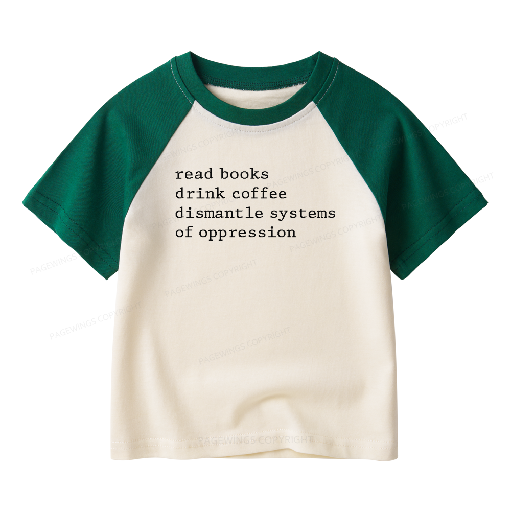Pagewings Read Books Drink Coffee Dismantle Systems Kids Raglan T-shirt 