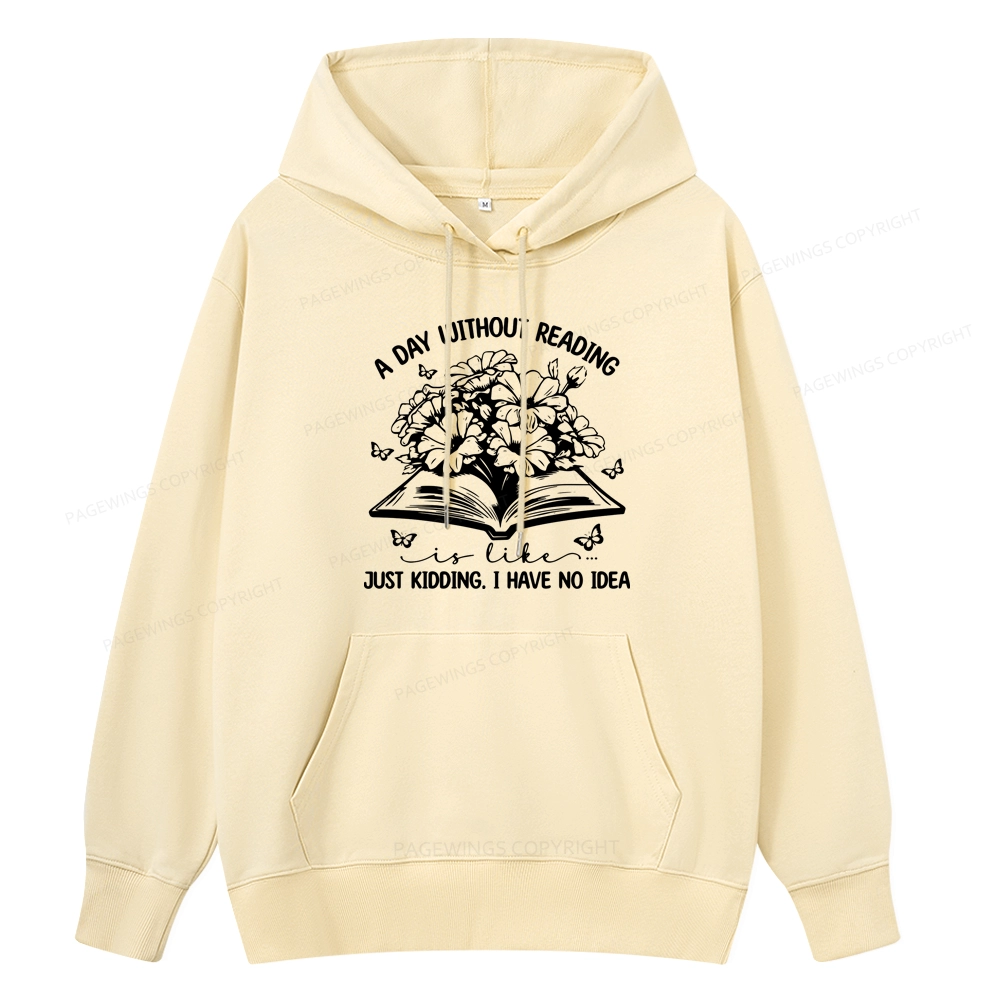 Pagewings A Day Without Reading Is Like Unisex Classic Hoodie
