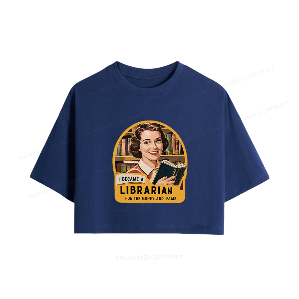 Pagewings I Became A Librarian For The Money And Fame Women Crop Tops