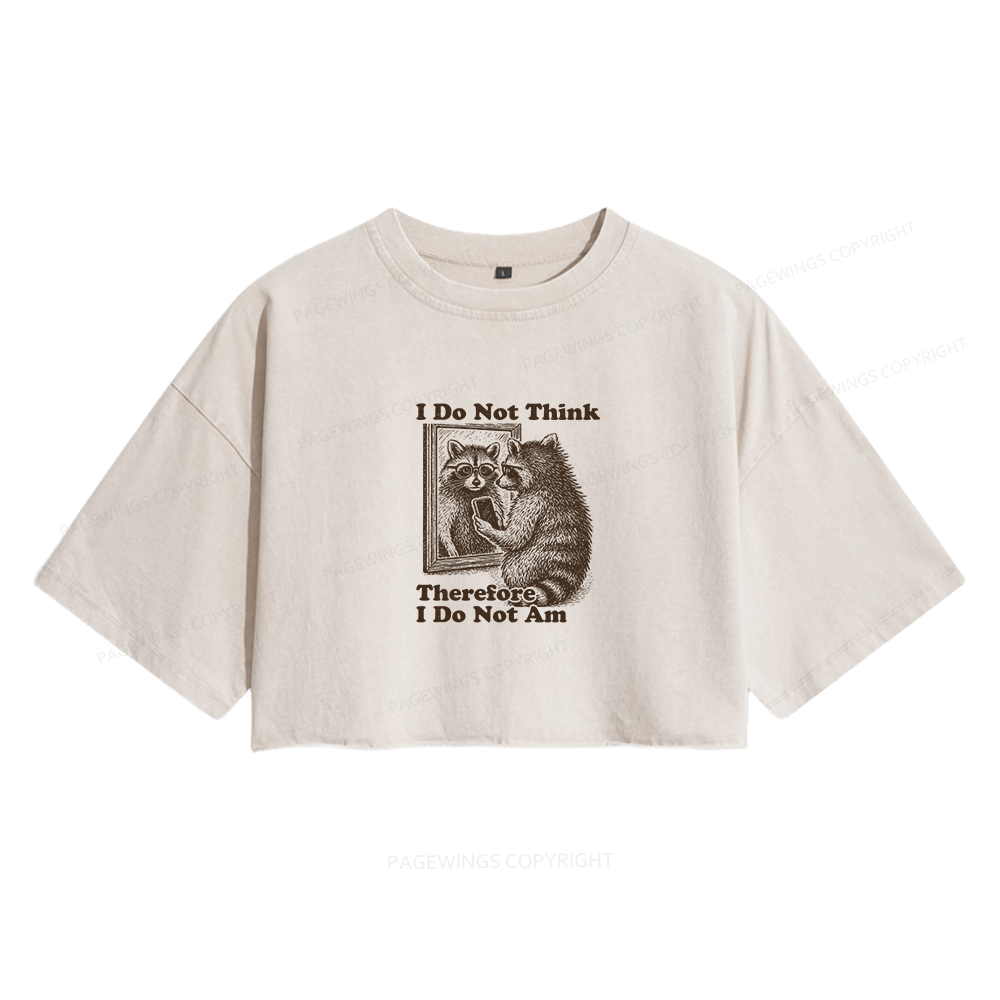 Pagewings I Do Not Think Therefore I Do Not Am Women's Washed Cropped T-shirt