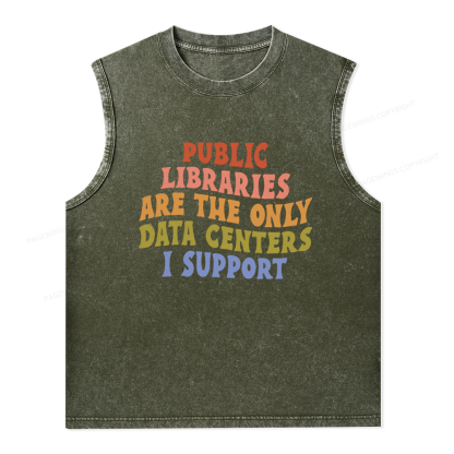 Pagewings Public Libraries are the only Data Centers I Support Unisex Washed Tank Top
