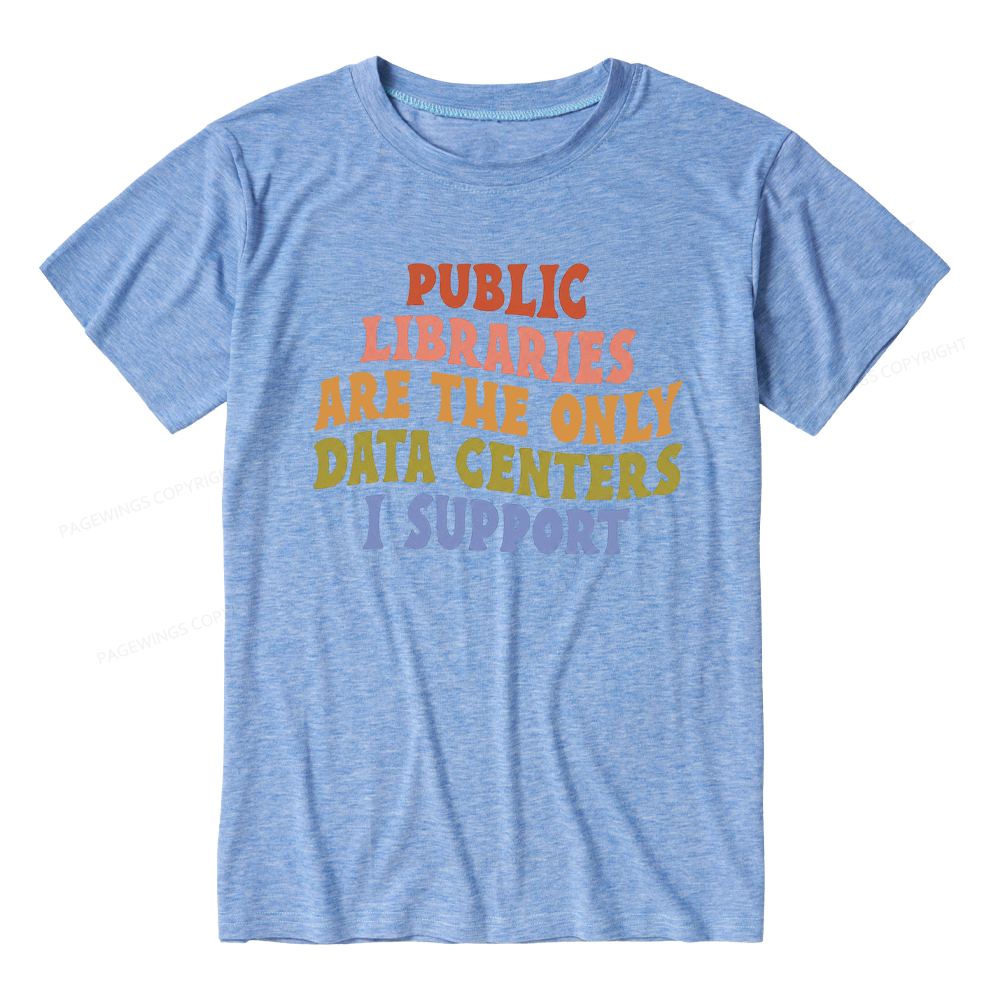 Pagewings Soft Public Libraries are the only Data Centers I Support Unisex Heather T-Shirt
