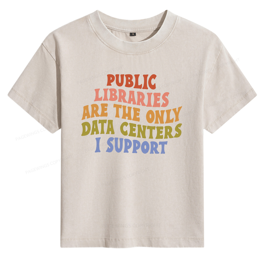 Pagewings Public Libraries are the only Data Centers I Support Women's Washed T-shirt