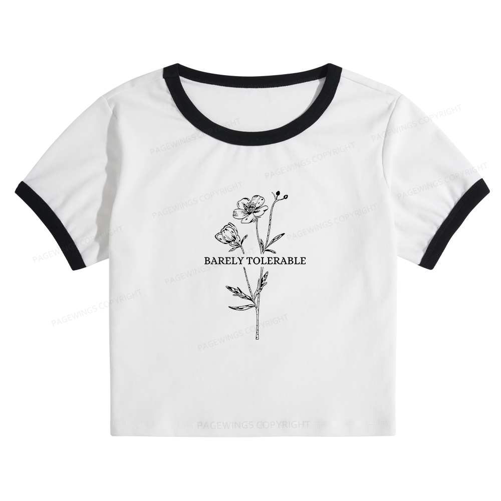 Pagewings Barely Tolerable Baby Tee Cropped Ringer T-Shirt