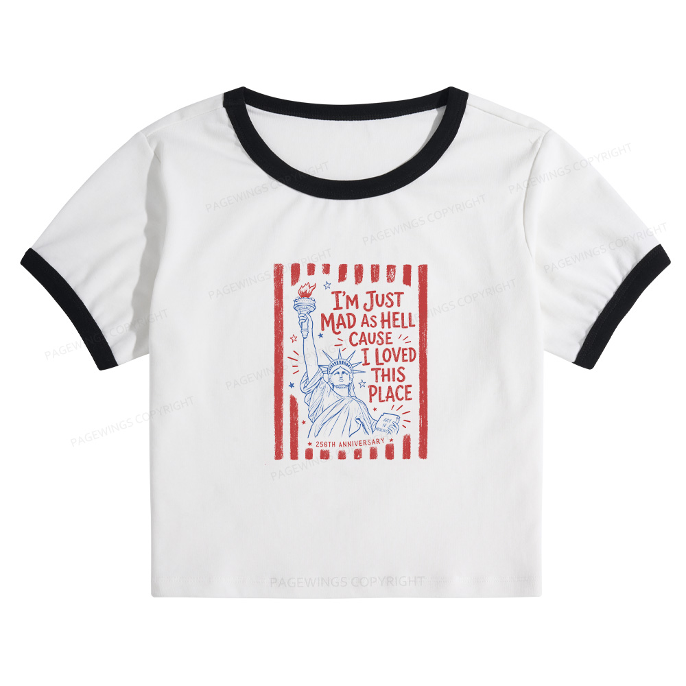 Pagewings I’m Just Mad As Hell 250th Baby Tee Cropped Ringer T-Shirt