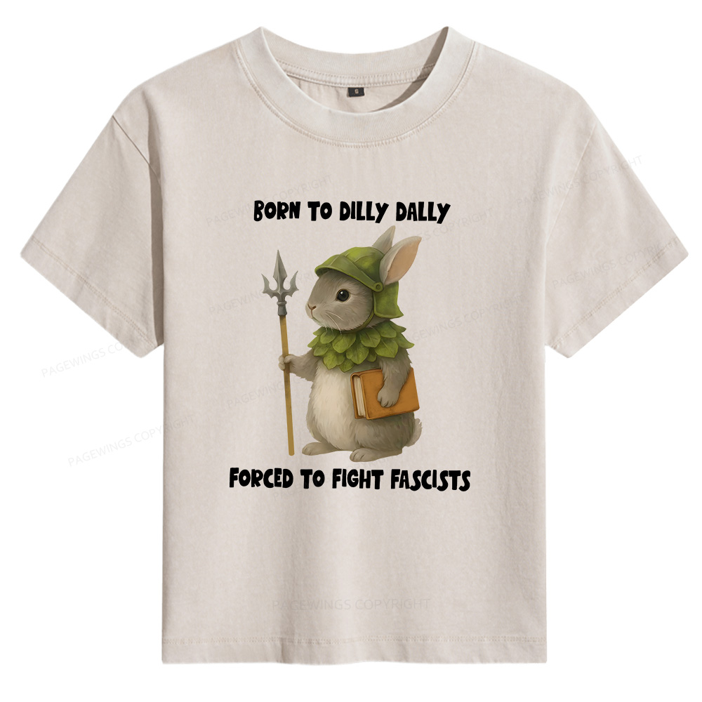 Pagewings Born to Dilly Dally Forced to Fight Fascists Women's Washed T-shirt
