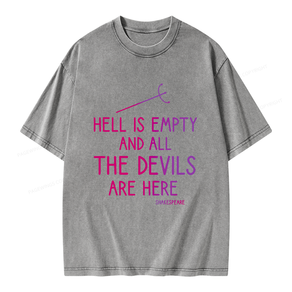 Pagewing Hell is Empty and all the Devils are Here Unisex Washed T-shirt