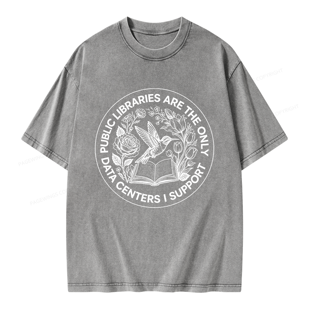Pagewing Public Libraries are the only Data Centers I Support Unisex Washed T-shirt