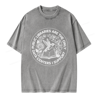 Pagewing Public Libraries are the only Data Centers I Support Unisex Washed T-shirt