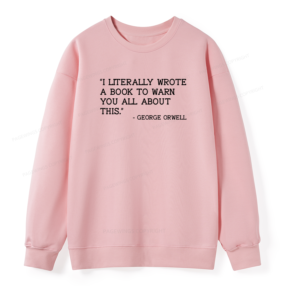 Pagewings I Literally Wrote A Book To Warn Unisex Classic Sweatshirt