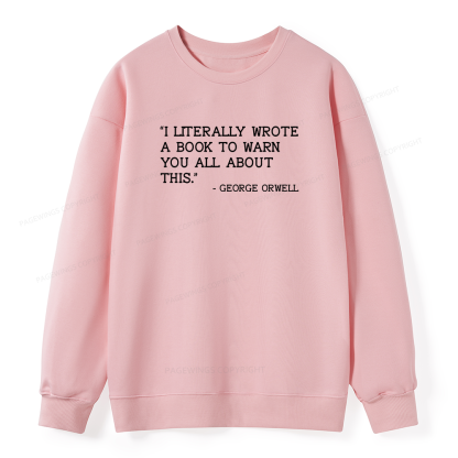 Pagewings I Literally Wrote A Book To Warn Unisex Classic Sweatshirt