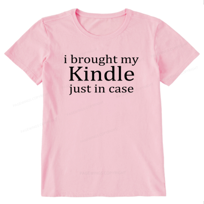 Pagewings I Brought My Kindle Just In Case Unisex Classic T-shirt