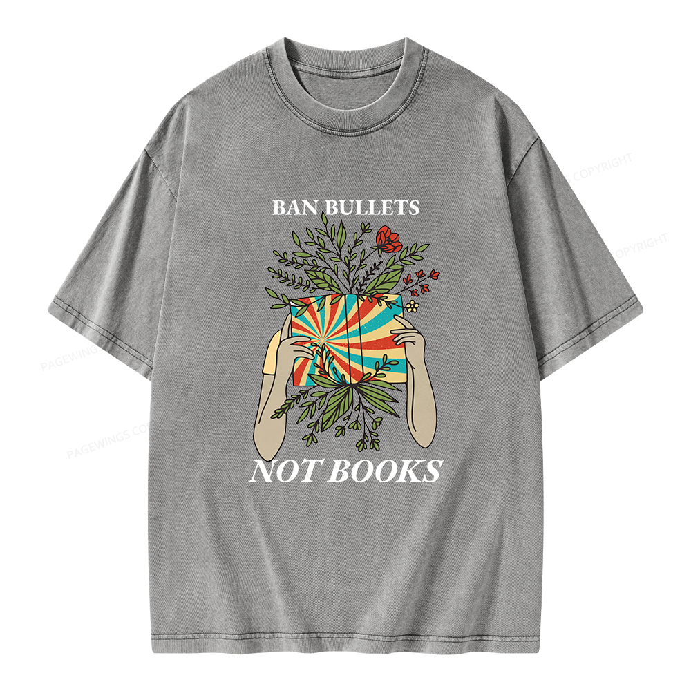 Pagewing Ban Bullets Not Books Unisex Washed T-shirt