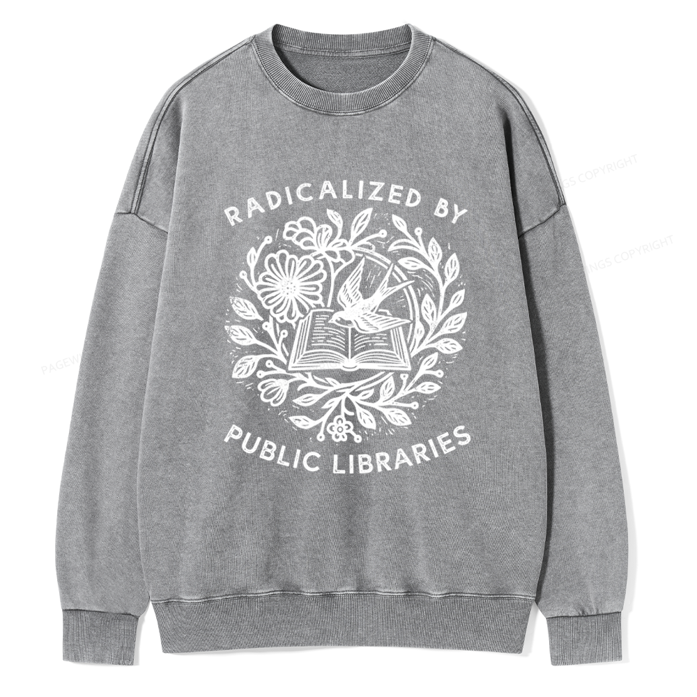 Pagewings Radicalized By Public Libraries Unisex Washed Sweatshirt