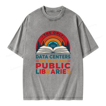 Pagewing The Only Data Centers We Need Are Public Libraries Unisex Washed T-shirt