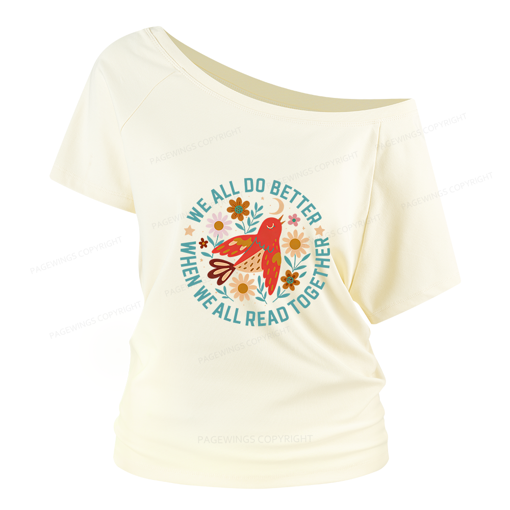 Pagewings We All do Better When We All Read Together Women Off Shoulder T-shirts
