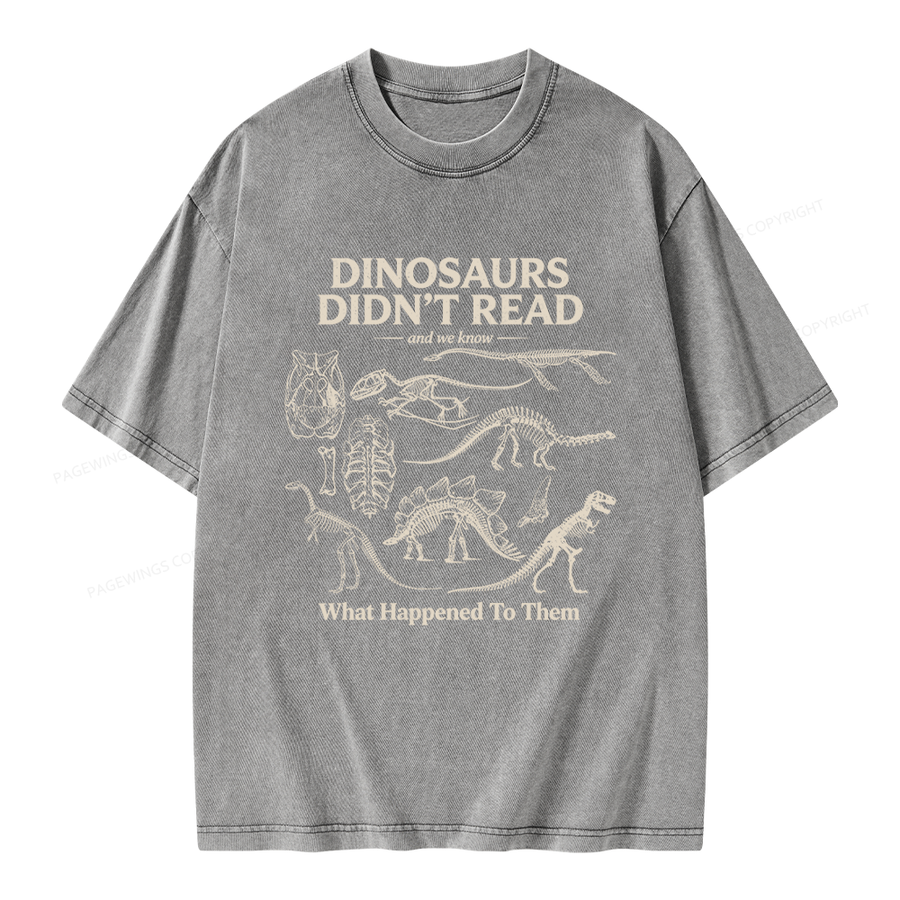 Pagewings Dinosaurs Didn’t Read Unisex Washed T-shirt